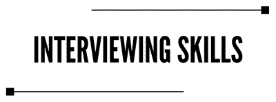 Interviewing Skills